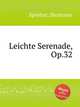Leichte Serenade, Op.32, Spielter, Hermann 