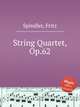 String Quartet, Op.62, Spindler, Fritz 