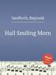 Hail Smiling Morn, Spofforth, Reginald 