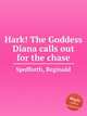 Hark! The Goddess Diana calls out for the chase, Spofforth, Reginald 