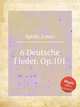 6 Deutsche Lieder, Op.101, Spohr, Louis 