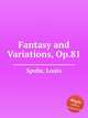 Fantasy and Variations, Op.81, Spohr, Louis 