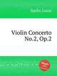 Violin Concerto No.2, Op.2, Spohr, Louis 