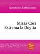 Missa Cos Estrema la Doglia, Spontone, Bartolomeo 