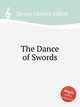 The Dance of Swords, Spross, Charles Gilbert 