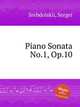 Piano Sonata No.1, Op.10, Srebdolskii, Sergei 