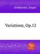 Variations, Op.12, Srebdolskii, Sergei 