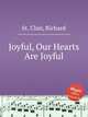 Joyful, Our Hearts Are Joyful, St. Clair, Richard 