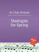 Madrigals for Spring, St. Clair, Richard 