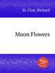 Moon Flowers, St. Clair, Richard 
