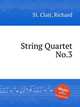 String Quartet No.3, St. Clair, Richard 