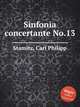 Sinfonia concertante No.13, Stamitz, Carl Philipp 