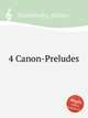 4 Canon-Preludes, Stanchinsky, Aleksey 