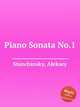 Piano Sonata No.1, Stanchinsky, Aleksey 