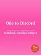Ode to Discord, Stanford, Charles Villiers 