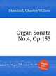 Organ Sonata No.4, Op.153, Stanford, Charles Villiers 