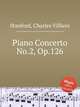 Piano Concerto No.2, Op.126, Stanford, Charles Villiers 