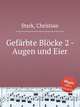 Gefrbte Blcke 2 - Augen und Eier, Stark, Christian 