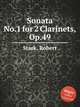 Sonata No.1 for 2 Clarinets, Op.49, Stark, Robert 