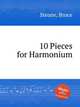 10 Pieces for Harmonium, Steane, Bruce 