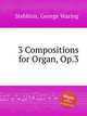 3 Compositions for Organ, Op.3, Stebbins, George Waring 
