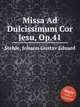 Missa Ad Dulcissimum Cor Jesu, Op.41, Stehle, Johann Gustav Eduard 