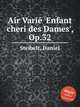 Air Variе 'Enfant cheri des Dames', Op.32, Steibelt, Daniel 
