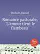 Romance pastorale, `L`amour tient le flambeau`, Steibelt, Daniel 