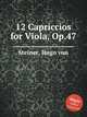 12 Capriccios for Viola, Op.47, Steiner, Hugo von 