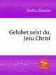 Gelobet seist du, Jesu Christ, Stella, Simone 