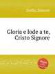 Gloria e lode a te, Cristo Signore, Stella, Simone 