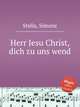Herr Jesu Christ, dich zu uns wend, Stella, Simone 