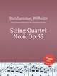 String Quartet No.6, Op.35, Stenhammar, Wilhelm 
