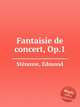 Fantaisie de concert, Op.1, 