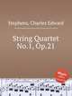 String Quartet No.1, Op.21, Stephens, Charles Edward 