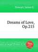 Dreams of Love, Op.215, Stewart, James E. 