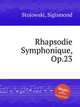 Rhapsodie Symphonique, Op.23, Stojowski, Sigismond 
