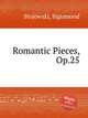 Romantic Pieces, Op.25, Stojowski, Sigismond 