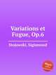 Variations et Fugue, Op.6, Stojowski, Sigismond 