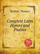 Complete Latin Hymns and Psalms, Stoltzer, Thomas 