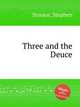Three and the Deuce, Storace, Stephen 
