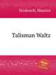 Talisman Waltz, Strakosch, Maurice 