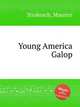 Young America Galop, Strakosch, Maurice 