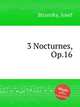 3 Nocturnes, Op.16, Stransky, Josef 