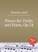 Pieces for Violin and Piano, Op.34, Stransky, Josef 