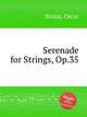 Serenade for Strings, Op.35, Straus, Oscar 