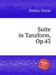 Suite in Tanzform, Op.43, Straus, Oscar 