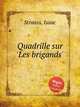 Quadrille sur `Les brigands`, Strauss, Isaac 