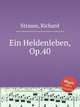 Ein Heldenleben, Op.40, Strauss, Richard 