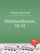 Mdchenblumen, Op.22, Strauss, Richard 